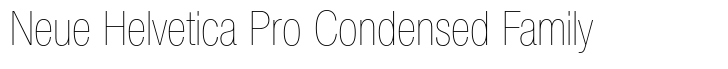 Neue Helvetica Pro Condensed Family